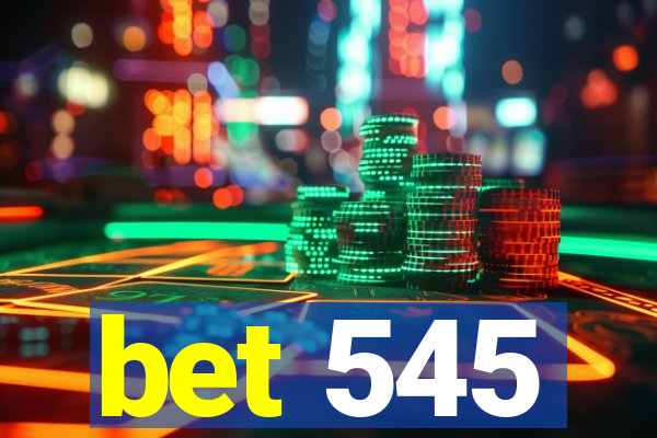 bet 545